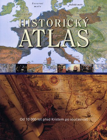 Obálka publikace Historický atlas, kterou v překladu z amerického originálu vydalo v roce 2011 nakladatelství Fortuna Libri