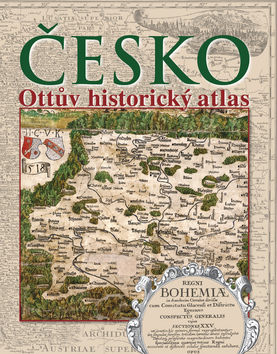 Česko Ottův historický atlas od Evy Semotánové a kol.