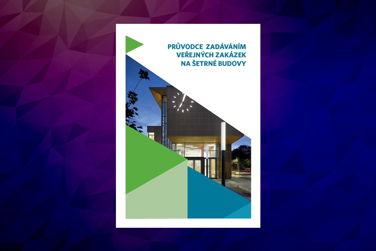 Průvodce zadáváním veřejných zakázek na šetrné budovy - Česká rada pro šetrné budovy / GeoBusiness